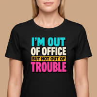 Out of Office But Not Out of Trouble