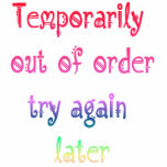 Out of Order Fun Office Workplace Sign Standing Photo Sculpture<br><div class="desc">Out of Order Fun Office Workplace Sign Quote makes a great gift for someone's desk</div>
