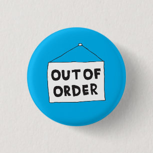 Out of Order piin badge illness get well disabled 1 Inch Round Button