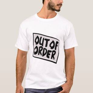 Out Of Order T-Shirt