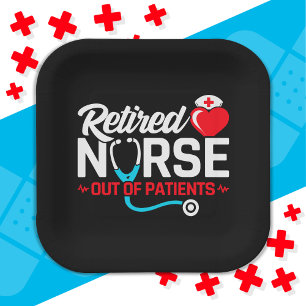 Out of Patients Retired Funny Nurse Retirement Paper Plate
