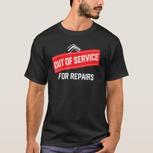 Out of Service for Repairs funny Knee Replacement T-Shirt (Front)