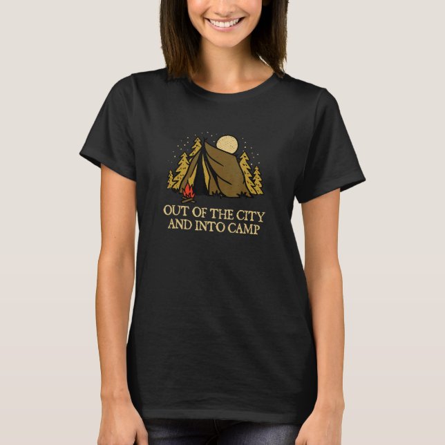 Out Of The City Camping Forest Camper Woods Hiking T-Shirt (Front)
