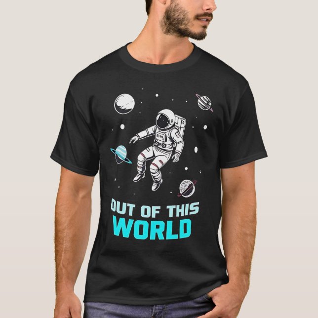 OUT OF THIS WORLD - Astronaut T-Shirt (Front)