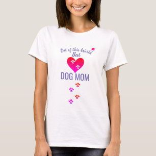 Out of this World Best Dog Mom  T-Shirt