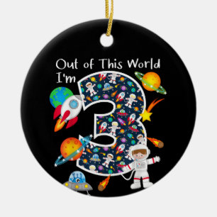 Out Of This World I'm 3 Outer Space 3 Year Old 3rd Ceramic Ornament