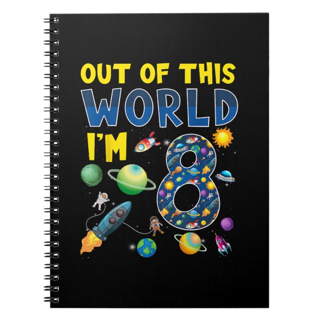 Out Of This World I'm 8 Space Rocket Birthday Part Notebook (Front)