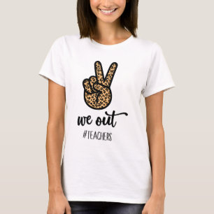 Out Teacher Happy Last Day Of School Women Gift Fu T-Shirt