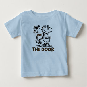 Out The Door Dinosaur Kids Baby T-Shirt
