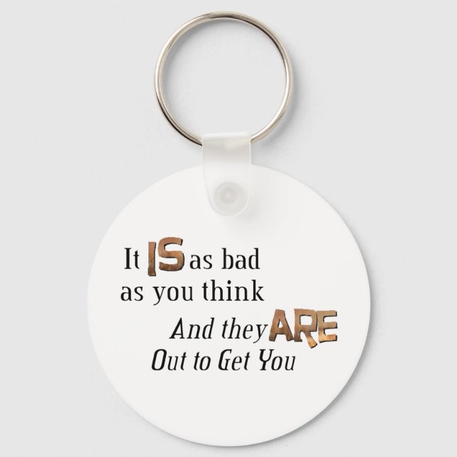Out to Get You Keychain (Front)