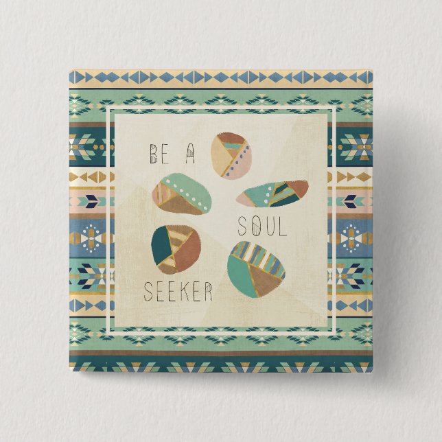 Outdoor Geo VIII | Be A Soul Seeker 2 Inch Square Button (Front)