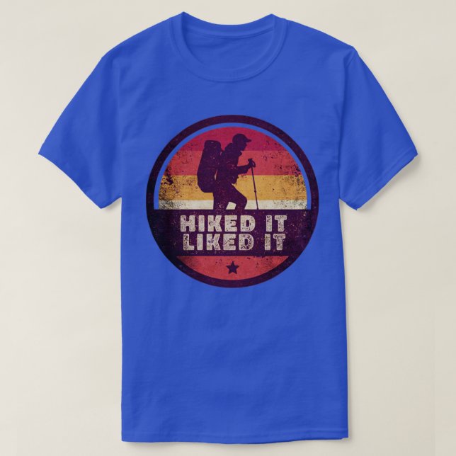 Outdoor Hiked It Liked It Hiker Hiking1 T-Shirt (Design Front)