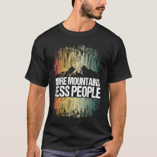 Outdoor hiking mountains peaks nature funny sarcas T-Shirt
