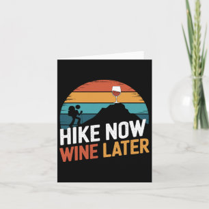 Outdoor Lover Funny Hike Now Wine Later Hiker Mom Card