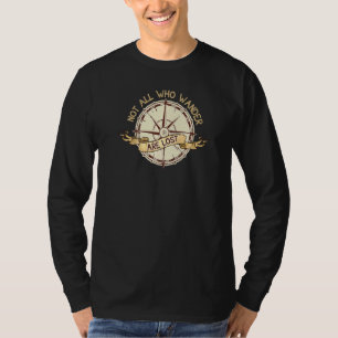 Outdoor Not All Who Wander Are Lost Compass Fun H T-Shirt