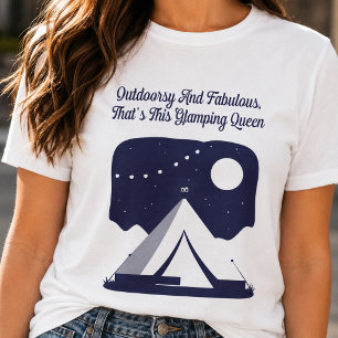 Outdoorsy and Fabulous Glamping Queen Design T-Shirt