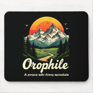 Outdoorsy Orophile Meaning Mountain Lover Gifts Na Mouse Pad