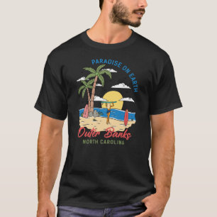 Outer Banks North Carolina Paradise On Earth T-Shirt