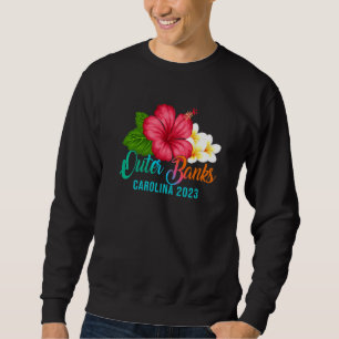 Outer Banks Vacation Carolina Tropical Hibiscus Fl Sweatshirt