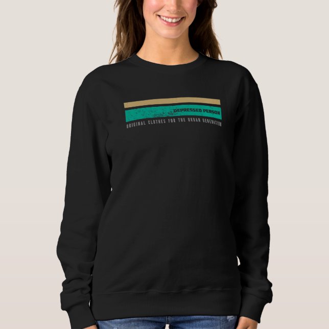 Outfit  Depressive Person Sweatshirt (Front)