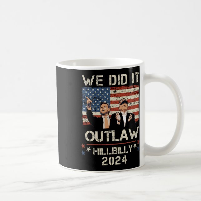 Outlaw Hillbilly 2024 Trump Vance We Did It  Coffee Mug (Right)