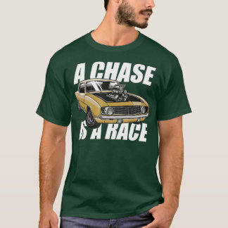 Outlaw Street Racing Chase Is A Race Drag Strip T-Shirt