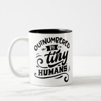 Outnumbered By Tiny Humans Two-Tone Coffee Mug