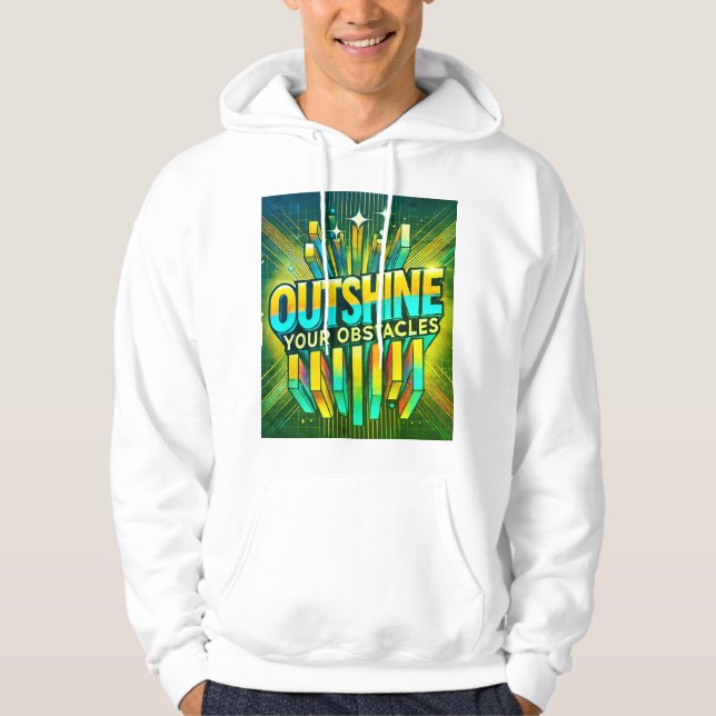 Outshine Your Obstacles Hoodie (Front)