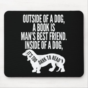 Outside Of A Dog A Book Is Man's Friend Apparel Mouse Pad