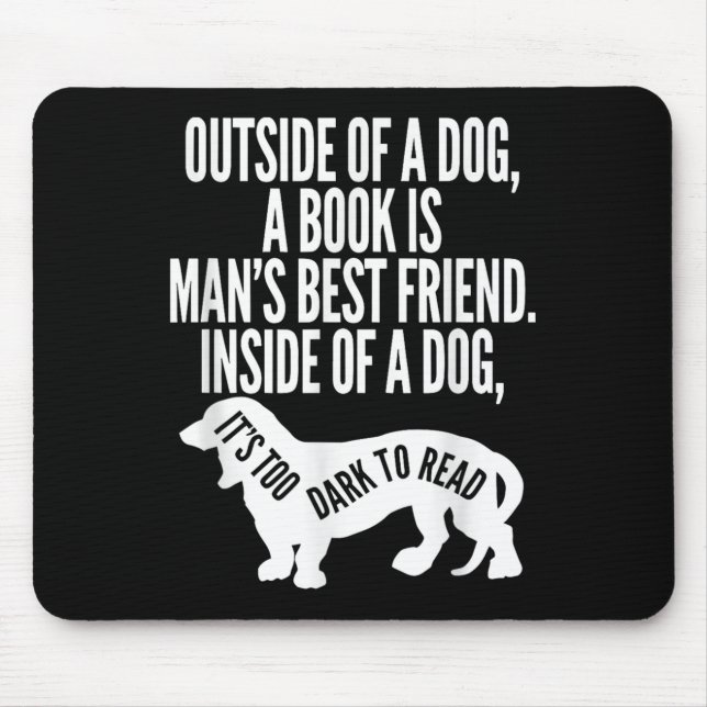 Outside Of A Dog A Book Is Man's Friend Apparel  Mouse Pad (Front)