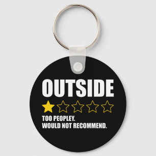Outside - Too Peopley. Would Not Recommend Keychain