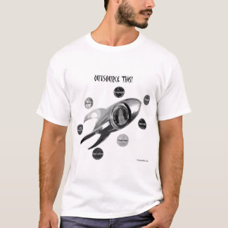 Outsource This! T-Shirt