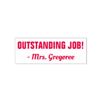 "OUTSTANDING JOB!" + Custom Teacher Name