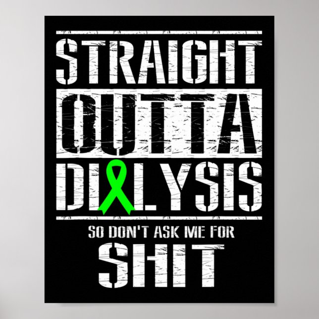 Outta Dialysis Dont Ask Me Sheet Patient Fun  Poster (Front)