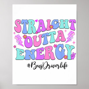 Outta Energy Bus Driver Last Day Of School Poster