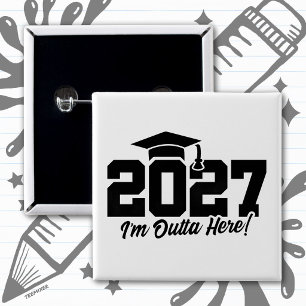 Outta Here Graduation Quote Senior Class of 2027 2 Inch Square Button