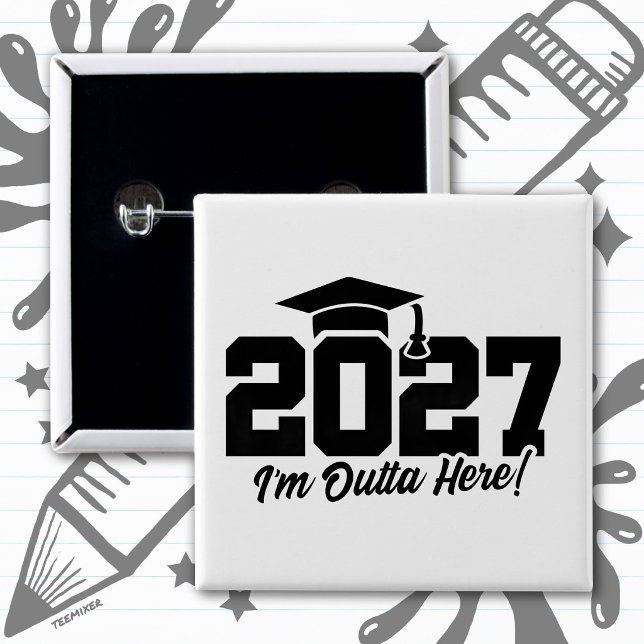 Outta Here Graduation Quote Senior Class of 2027 2 Inch Square Button (Creator Uploaded)