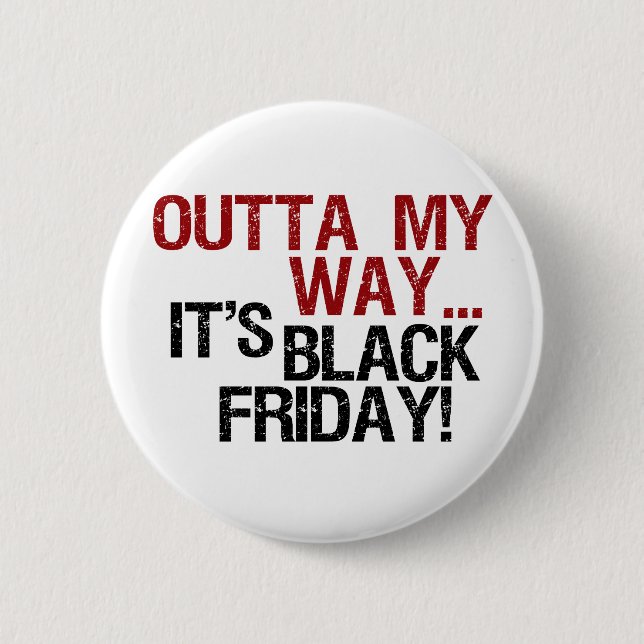 outta my way black friday 2 inch round button (Front)