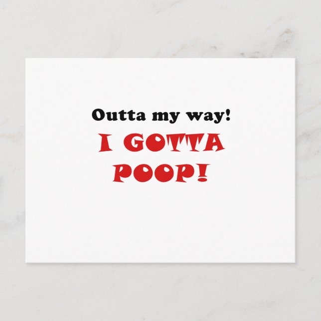 Outta My Way I Gotta Poop Postcard (Front)