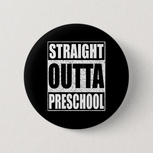 Outta Preschool Boy Girl Graduation Shirt 2 Inch Round Button