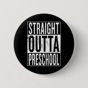 Outta Preschool Pre-school Graduation Funny Cool 2 Inch Round Button
