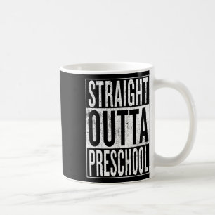 Outta Preschool Pre-school Graduation Funny Cool  Coffee Mug