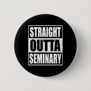 Outta Seminary Funny Preacher Graduation  2 Inch Round Button