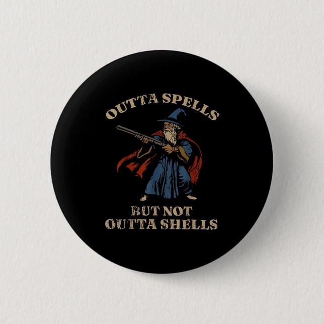 Outta Spells But Not Outta Shells Wizard Fantasy M 2 Inch Round Button (Front)