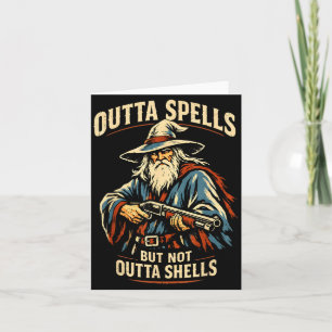 Outta Spells But Not Outta Shells Wizard Fantasy M Card
