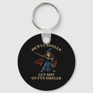 Outta Spells But Not Outta Shells Wizard Fantasy M Keychain