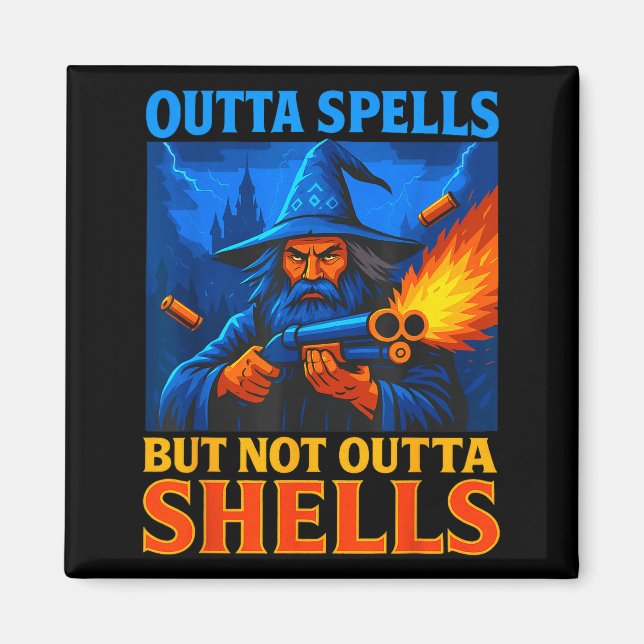 Outta Spells But Not Outta Shells Wizard Fantasy M Magnet (Front)