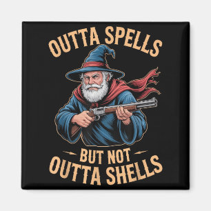 Outta Spells But Not Outta Shells Wizard Fantasy M Magnet