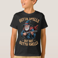 Outta Spells But Not Outta Shells Wizard Fantasy M