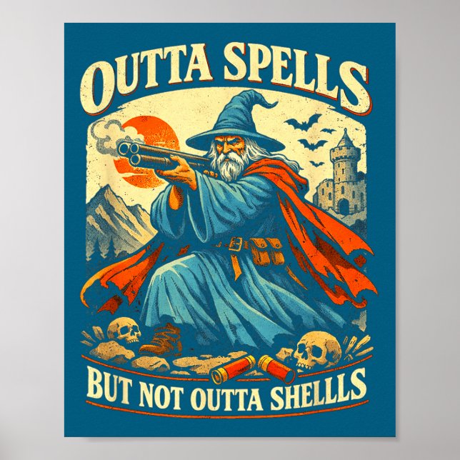 Outta spells but not outta shells wizard fantasy poster (Front)